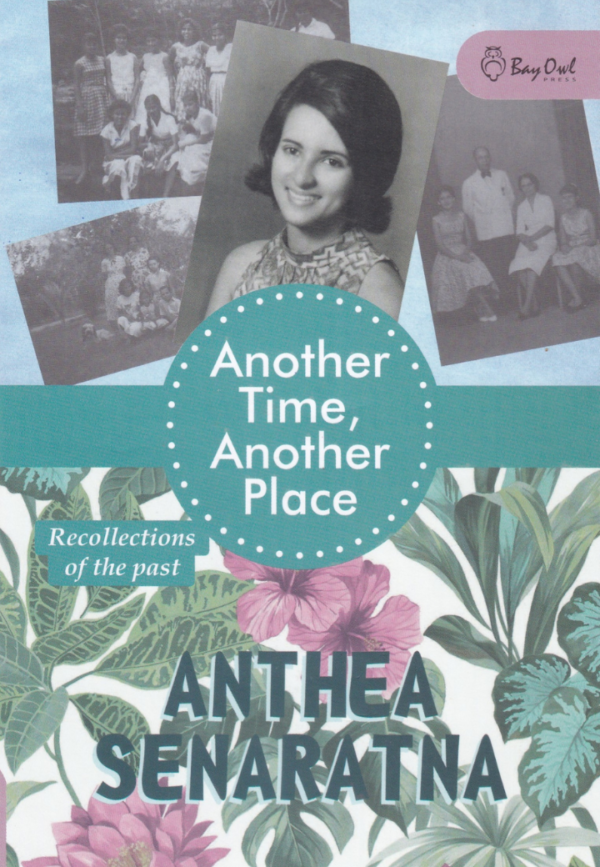 Book cover titled "Another Time, Another Place" by Anthea Senaratna, featuring a floral design and nostalgic black-and-white photographs.