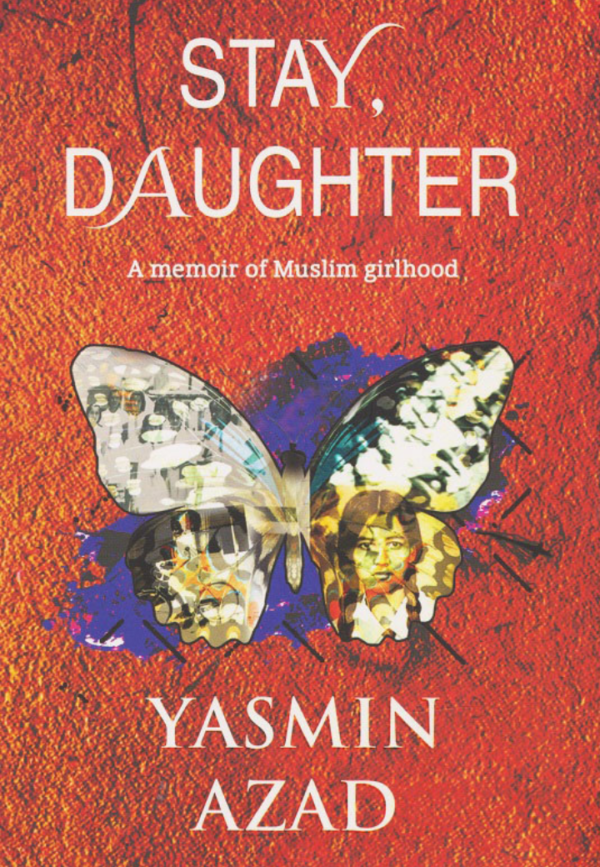 A vibrant book cover featuring a butterfly against an orange background, with the title "Stay, Daughter" and author Yasmin Azad prominently displayed.