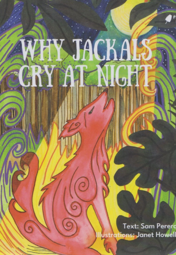 Book cover of *Why Jackals Cry at Night*, featuring a red jackal with swirling patterns howling near a fire. The background includes green foliage, a wooden fence, and a bright moonlit sky. Illustrated by Janet Howell, written by Sam Perera.